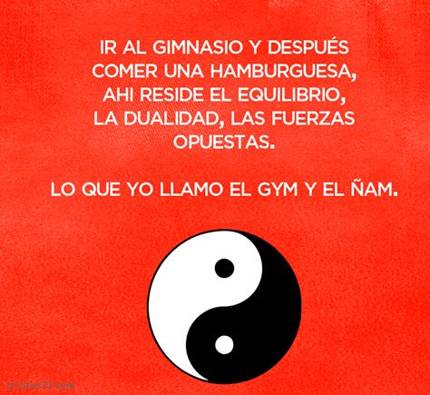 El gym y el ñam, perfecto equilibrio kármico