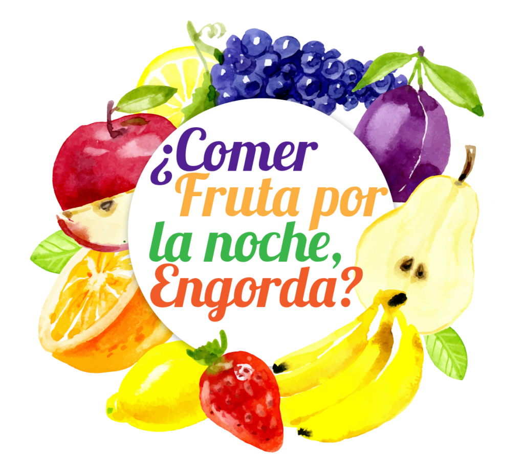 ¡La fruta no engorda por la noche!